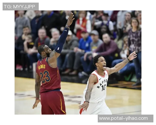 2018年NBA季后赛骑士与猛龙精彩对决全场录像回放及精彩瞬间分析